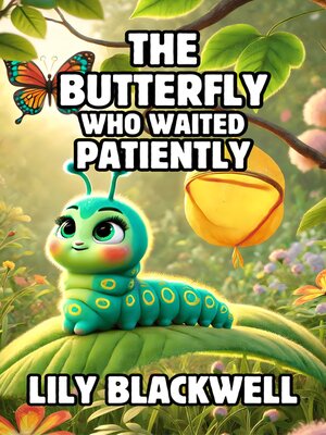 cover image of The Butterfly Who Waited Patiently